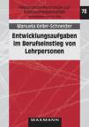 Entwicklungsaufgaben im Berufseinstieg von Lehrpersonen - Beanspruchung durch berufliche Herausforderungen im Zusammenhang mit Kontext- und Persönlichkeitsmerkmalen