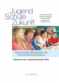 Jugend – Schule – Zukunft - Psychosoziale Bedingungen der Persönlichkeitsentwicklung. Ergebnisse der Längsschnittstudie AIDA