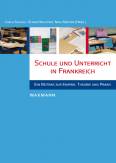 Schule und Unterricht in Frankreich - Ein Beitrag zur Empirie, Theorie und Praxis