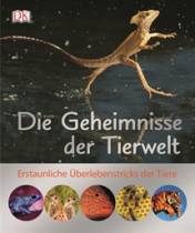 Die Geheimnisse der Tierwelt - Erstaunliche Überlebenstricks der Tiere