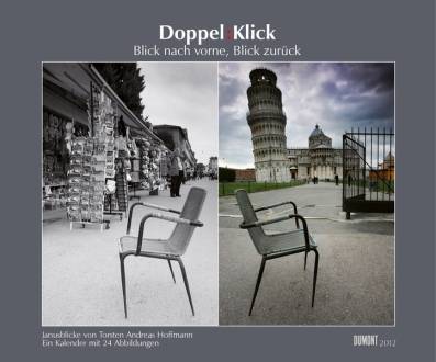 Doppel:Klick, Fotokunst-Kalender 2012 - Blick nach vorne, Blick zurück