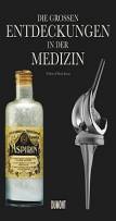 Die großen Entdeckungen der Medizin - 