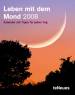 Leben mit dem Mond 2008 - Kalender mit Tipps für jeden Tag