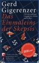 Das Einmaleins der Skepsis - Über den richtigen Umgang mit Zahlen und Risiken