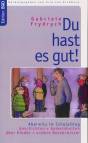 Du hast es gut ! - Aberwitz im Schulalltag