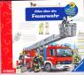 Wieso? Weshalb? Warum?: Alle über die Feuerwehr - 