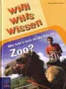 Willi wills wissen 3: Wie lebt's sich als Tier im Zoo?