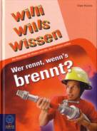 Wer rennt, wenn's brennt?  - Die Reportage für Kinder und alle, die es wissen wollen