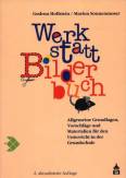 Werkstatt Bilderbuch: Allgemeine Grundlagen, Vorschl&auml;ge und Materialien f&uuml;r den Unterricht in der Grundschule