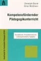 Kompetenzfördernder Pädagogikunterricht - Kompetenzen, Kompetenzbereiche, Leistungsstandards, Aufgaben