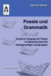 Poesie und Grammatik: Kreativer Umgang mit Texten im Deutschunterricht mehrsprachiger Lerngruppen. F&uuml;r die Vorschule, Grundschule und Orientierungsstufe