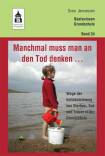 Manchmal muss man an den Tod denken ... - Wege der Enttabuisierung von Sterben, Tod und Trauer in der Grundschule