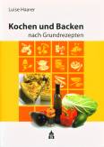 Kochen und Backen nach Grundrezepten - Illustrierte Ausgabe