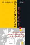 Schüleraktivierung im Schulalltag - Band 2: Ungewöhnliche Unterrichtsmethoden in der Grundschule