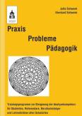 Praxis Problem P&auml;dagogik: Trainingsprogramm zur Steigerung der Analysekompetenz f&uuml;r Studenten, Referendare, Berufseinsteiger und Lehrerbildner aller Schularten