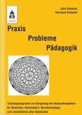 Praxis Problem P&auml;dagogik: Trainingsprogramm zur Steigerung der Analysekompetenz f&uuml;r Studenten, Referendare, Berufseinsteiger und Lehrerbildner aller Schularten