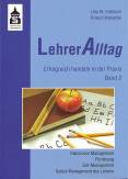 LehrerAlltag 2: Erfolgreich handeln in der Praxis. Classroom Management; F&ouml;rderung; Zeit-Management; Selbst-Management des Lehrers