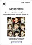 Sprecht mit uns - Gedanken und Bedürfnisse von Kindern - Ausgangspunkte für das Lernen in der Grundschule