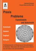 Praxis Probleme Fachdidaktik und Schulrecht - Trainingsprogramm zur Steigerung der Analysekompetenz für Studenten und Referendare aller Schularten sowie Lehrerinnen und Lehrer in der Lehrerfortbildung