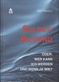 Selbstbildung oder: wer kann ich werden und wenn ja wie? - 