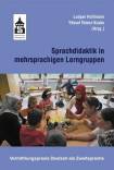 Sprachdidaktik in mehrsprachigen Lerngruppen - Vermittlungspraxis in Deutsch als Zweitsprache