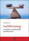 Suchtberatung - zwischen Leidenschaft und Burnout