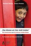 Das k&ouml;nnen wir hier nicht leisten;. Wie Grundschulen doch die Inklusion schaffen k&ouml;nnen: Ein Praxisbuch zum Umbau des Unterrichts