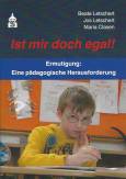 Ist mir doch egal! - Ermutigung: Eine pädagogische Herausforderung