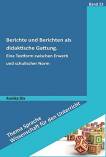 Berichte und Berichten als didaktische Gattung - Eine Textform zwischen Erwerb und schulischer Norm