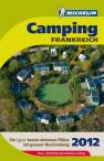 Michelin Camping Frankreich 2012 - Die 2500 besten Adressen / Plätze mit genauer Beschreibung. Chalets, Mobilheime, Bungalowzelte, Baumhäuser