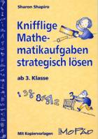 Knifflige Mathematikaufgaben strategisch l&ouml;sen. Ab 3. Klasse