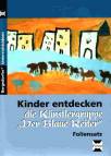 Kinder entdecken die K&uuml;nstlergruppe 'Der Blaue Reiter', Foliensatz
