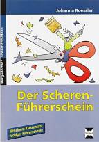 Der Scherenf&uuml;hrerschein: Arbeitsbl&auml;tter zur Verbesserung der Feinmotorik