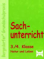 Bergedorfer Grundschulpraxis: Sachunterricht 3./4. Klasse. Natur und Leben