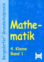 Bergedorfer Grundschulpraxis: Mathematik 4. Klasse. Band 1