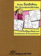 Erste Sudokus für Grundschulkinder - Knifflige Rätsel zum Kombinieren und Konzentrieren