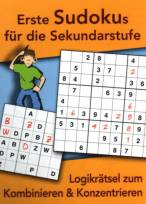 Erste Sudokus für die Sekundarstufe - Logikrätsel zum Kombinieren & Konzentrieren
