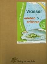 Wasser erleben und erfahren - Eine Wasser-Werkstatt für Klasse 1/2