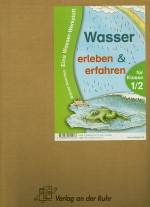 Wasser erleben und erfahren. Eine Wasser-Werkstatt f&uuml;r Klasse 1/2