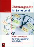 Zeitmanagement im Lehrerberuf: Effektive Strategien f&uuml;r einen organisierten (Schul-)Alltag