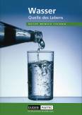 Wasser Lehrbuch. Natur, Mensch, Technik: Quelle des Lebens. Lehrbuch f&uuml;r den Lernbereich Naturwissenschaften