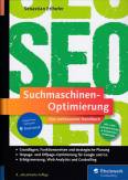 Suchmaschinen-Optimierung: Das umfassende Handbuch. Das SEO-Standardwerk im deutschsprachigen Raum. On- und Offpage-Optimierung f&uuml;r Google und Co