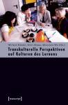 Transkulturelle Perspektiven auf Kulturen des Lernens -