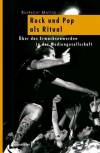 Rock und Pop als Ritual - Über das Erwachsenwerden in der Mediengesellschaft