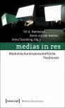 medias in res - Medienkulturwissenschaftliche Positionen