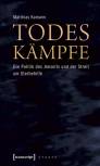 Todeskämpfe - Die Politik des Jenseits und der Streit um Sterbehilfe