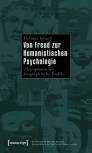 Von Freud zur Humanistischen Psychologie - Therapeutisch-biographische Profile
