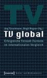 TV global - Erfolgreiche Fernseh-Formate im internationalen Vergleich