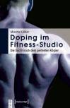 Doping im Fitness-Studio - Die Sucht nach dem perfekten Körper