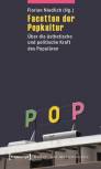 Facetten der Popkultur - Über die ästhetische und politische Kraft des Populären